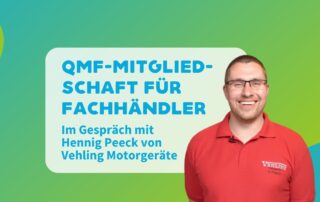 QMF-Mitgliedschaft für Motorgeräte-Fachhändler. Im Interview mit Hennig Peeck
